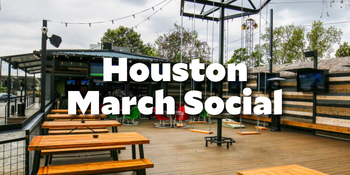 Houston March Social